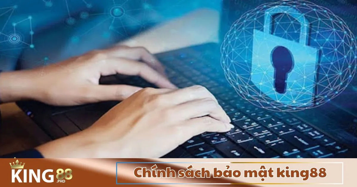 Chính Sách Bảo Mật King88: Quy Định & Trách Nhiệm Của Người Chơi