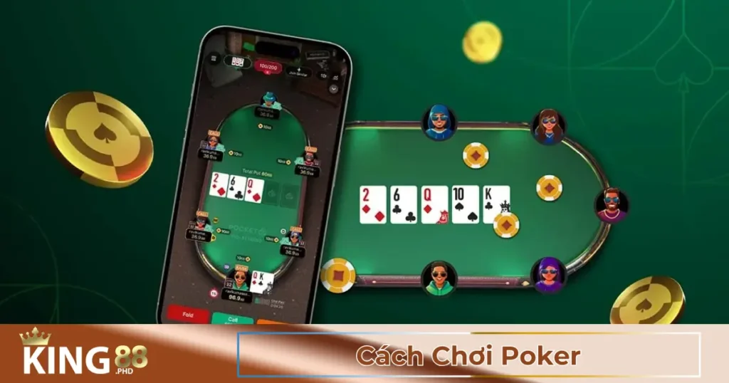 Luật Chơi Poker Tại King88 & Cách Đọc Bài Đối Thủ