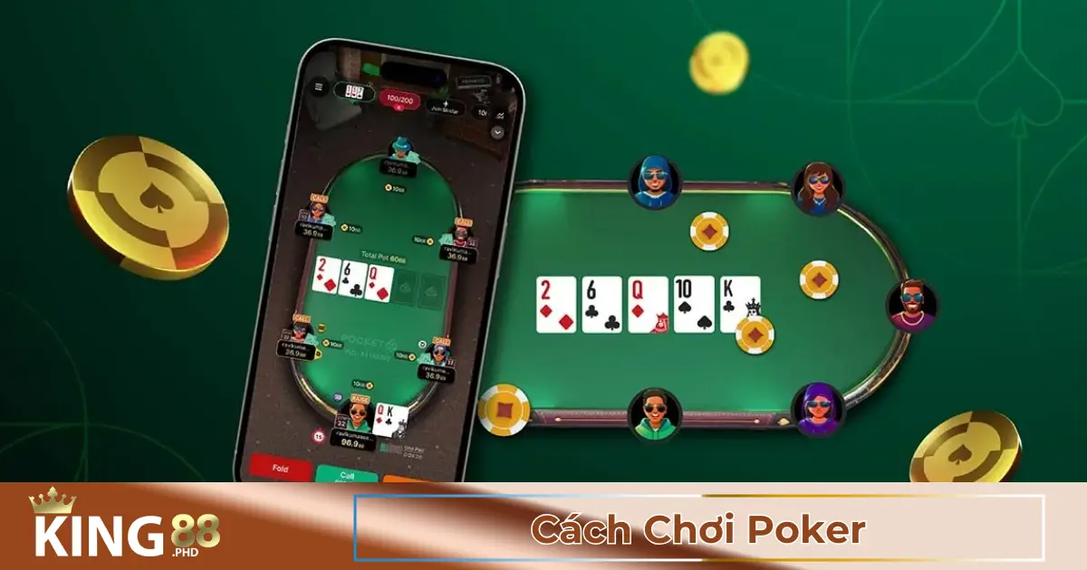 Luật Chơi Poker Tại King88 & Cách Đọc Bài Đối Thủ