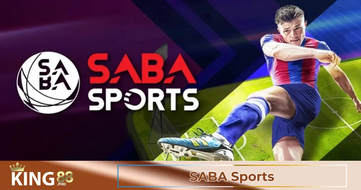 SABA Sports: Tham Gia Cá Cược Bóng Đá Đỉnh Cao Tại King88 2 Vì Sao Nên Chọn SABA Sports Để Cá Cược?